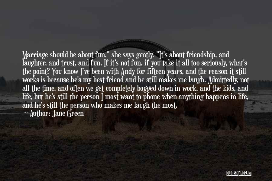 Fun And Work Quotes By Jane Green