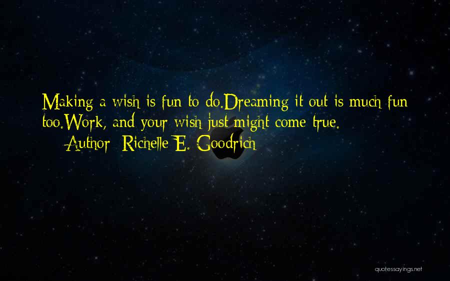 Fun And Work Quotes By Richelle E. Goodrich