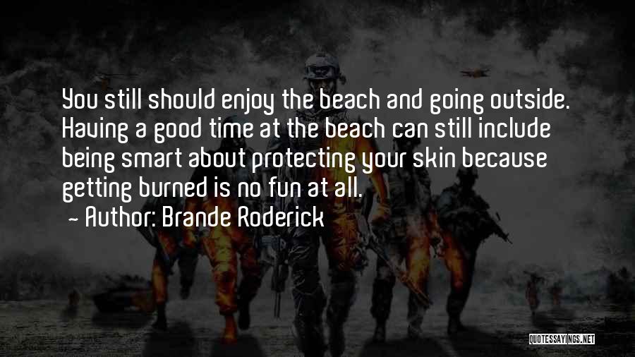 Fun At The Beach Quotes By Brande Roderick
