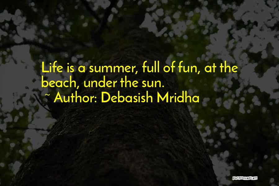 Fun At The Beach Quotes By Debasish Mridha