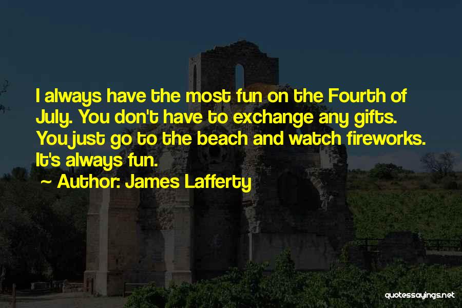 Fun At The Beach Quotes By James Lafferty