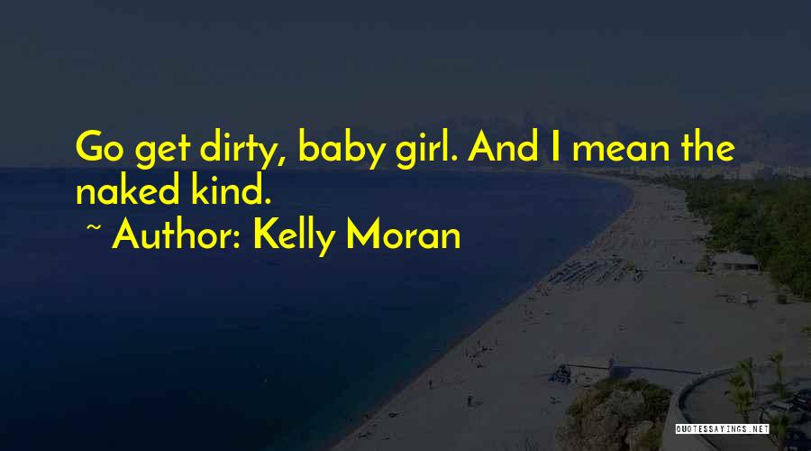 Fun Baby Girl Quotes By Kelly Moran