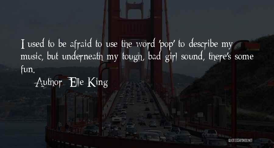 Fun Bad Girl Quotes By Elle King