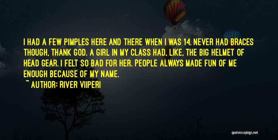 Fun Bad Girl Quotes By River Viiperi