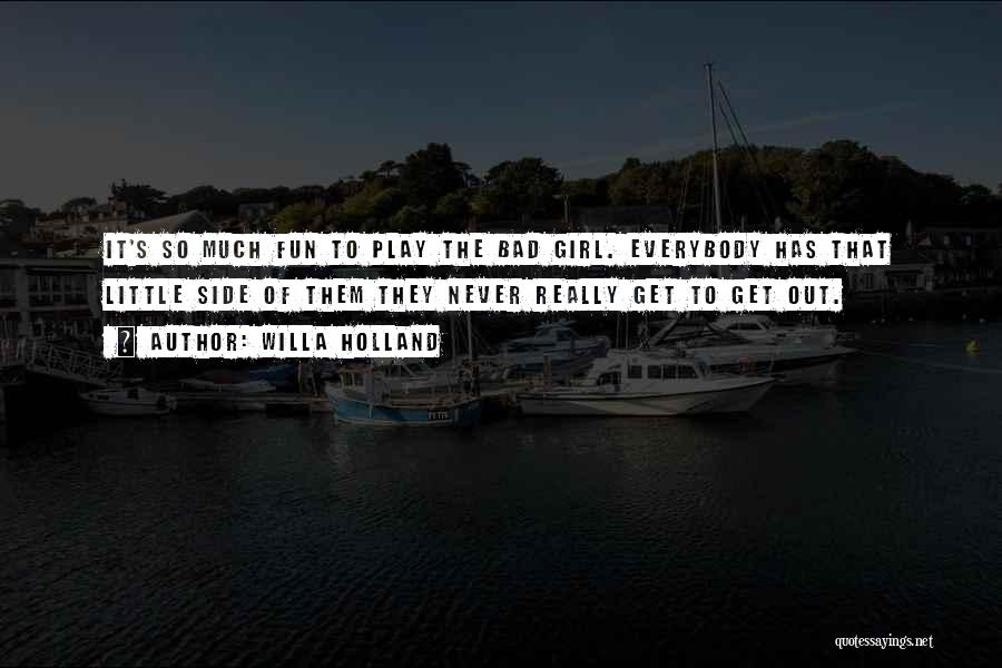 Fun Bad Girl Quotes By Willa Holland