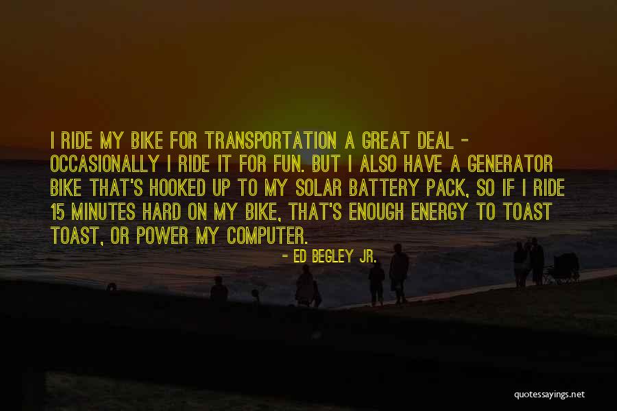 Fun Bike Quotes By Ed Begley Jr.