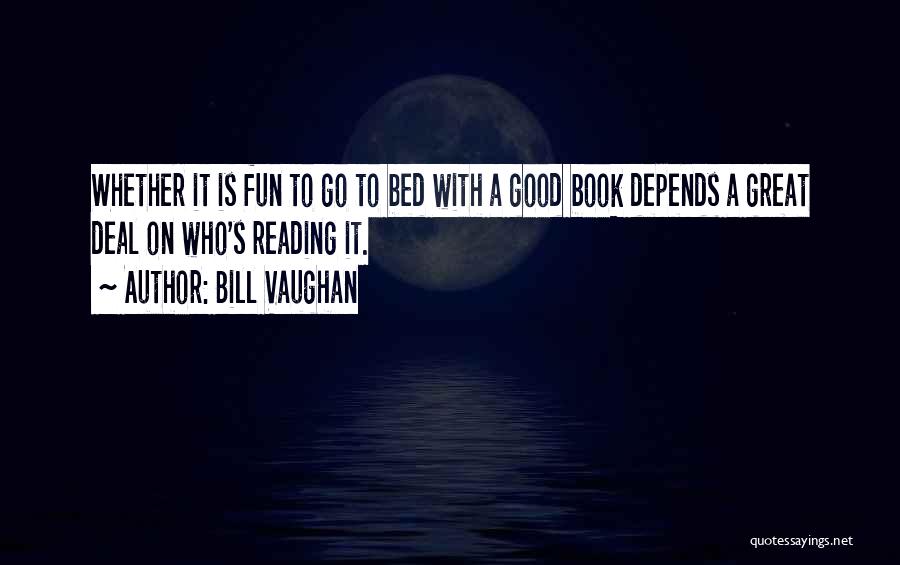 Fun Book Quotes By Bill Vaughan