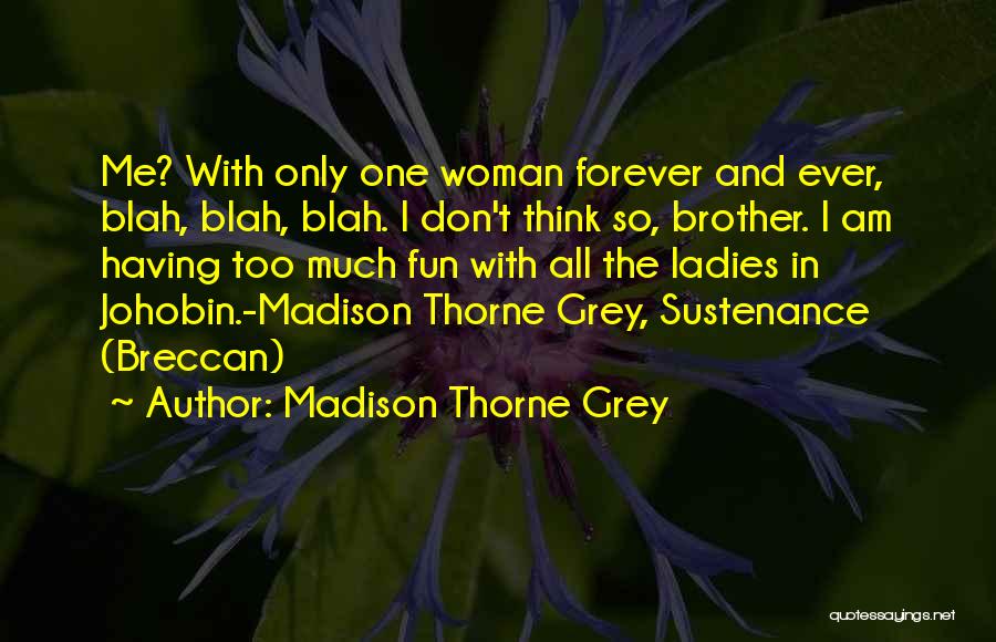 Fun Book Quotes By Madison Thorne Grey