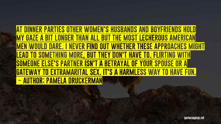 Fun Boyfriends Quotes By Pamela Druckerman