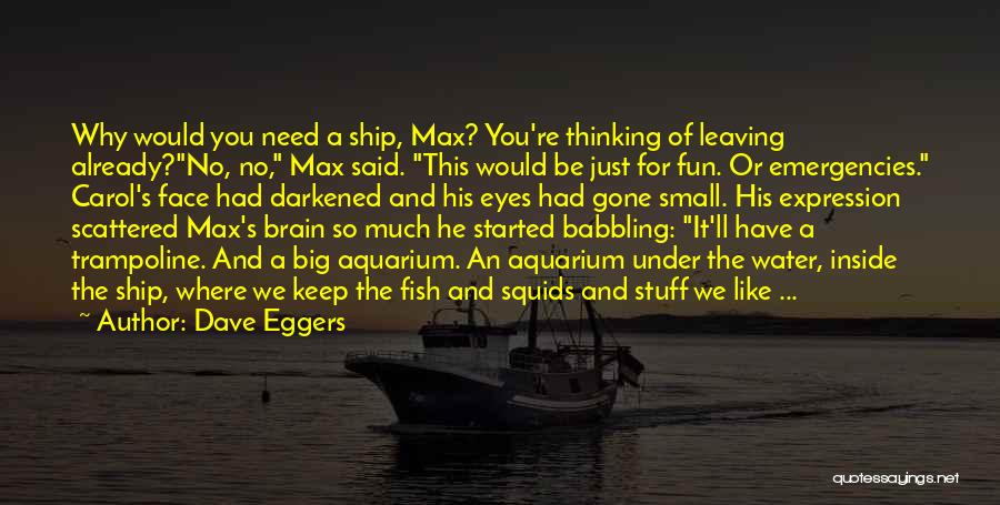 Fun Brain Quotes By Dave Eggers