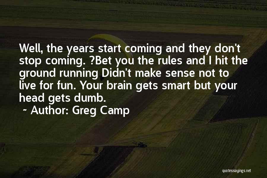 Fun Brain Quotes By Greg Camp
