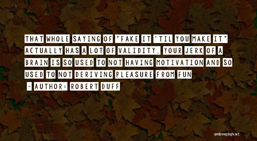 Fun Brain Quotes By Robert Duff