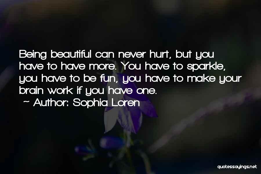 Fun Brain Quotes By Sophia Loren