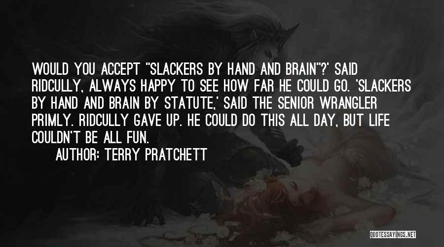 Fun Brain Quotes By Terry Pratchett