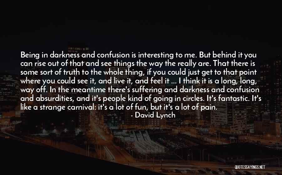 Fun Carnival Quotes By David Lynch Fun Carnival Quotes By David Lynch