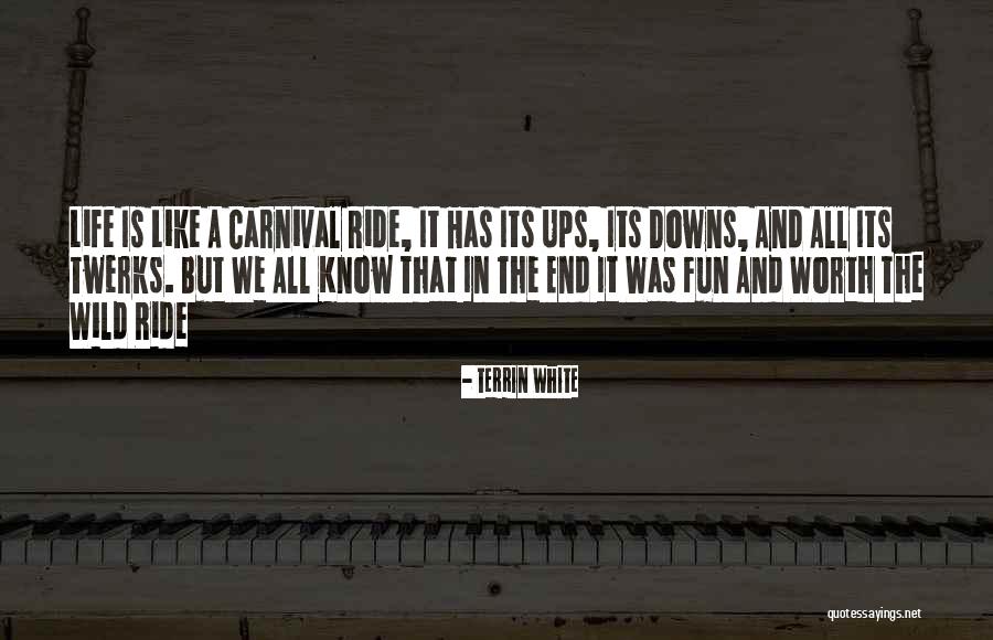 Fun Carnival Quotes By Terrin White Fun Carnival Quotes By Terrin White