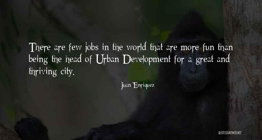 Fun City Quotes By Juan Enriquez Fun City Quotes By Juan Enriquez
