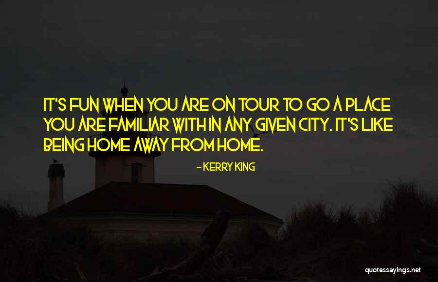 Fun City Quotes By Kerry King Fun City Quotes By Kerry King