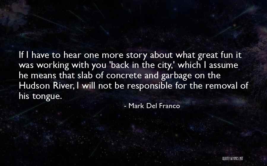 Fun City Quotes By Mark Del Franco Fun City Quotes By Mark Del Franco