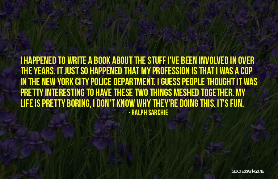Fun City Quotes By Ralph Sarchie Fun City Quotes By Ralph Sarchie