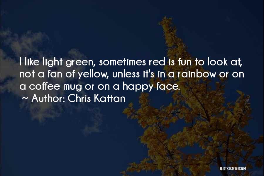 Fun Coffee Mug Quotes By Chris Kattan