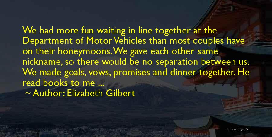 Fun Couples Quotes By Elizabeth Gilbert