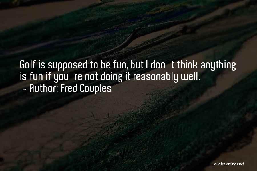 Fun Couples Quotes By Fred Couples