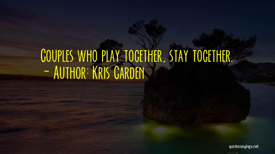 Fun Couples Quotes By Kris Garden