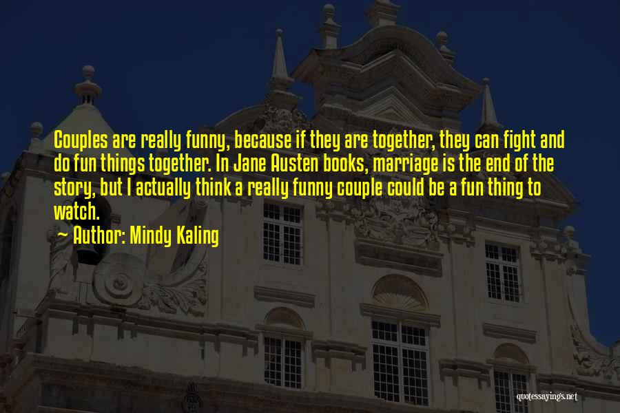 Fun Couples Quotes By Mindy Kaling