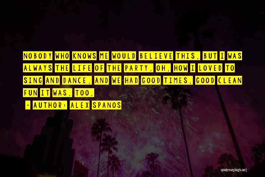 Fun Dance Quotes By Alex Spanos