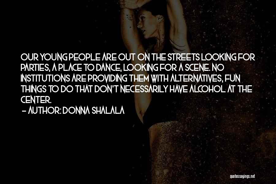 Fun Dance Quotes By Donna Shalala