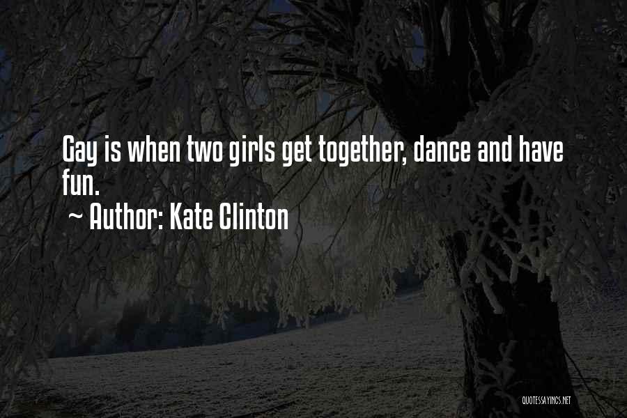 Fun Dance Quotes By Kate Clinton