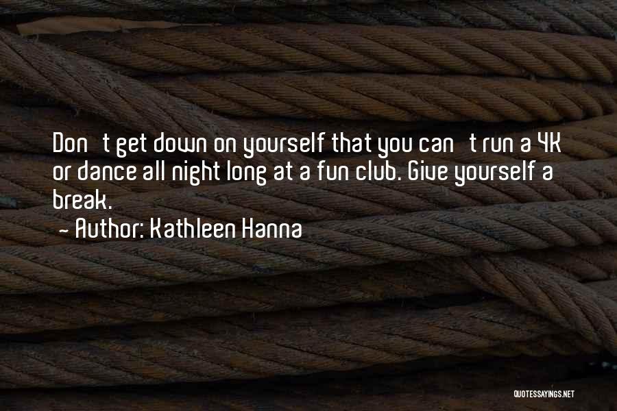 Fun Dance Quotes By Kathleen Hanna