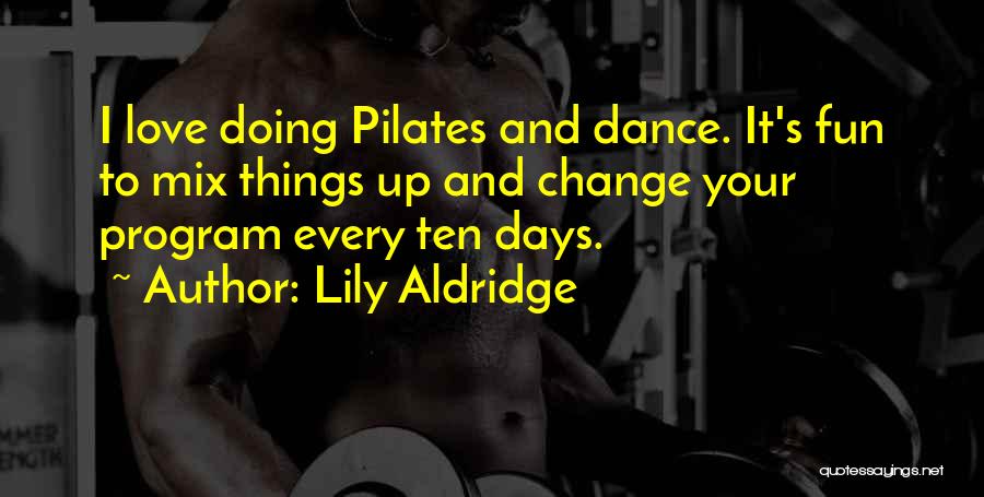 Fun Dance Quotes By Lily Aldridge