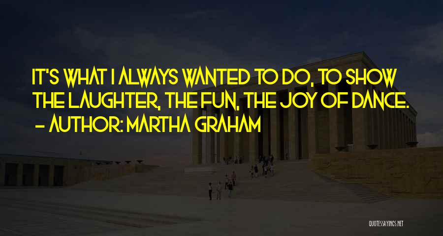 Fun Dance Quotes By Martha Graham