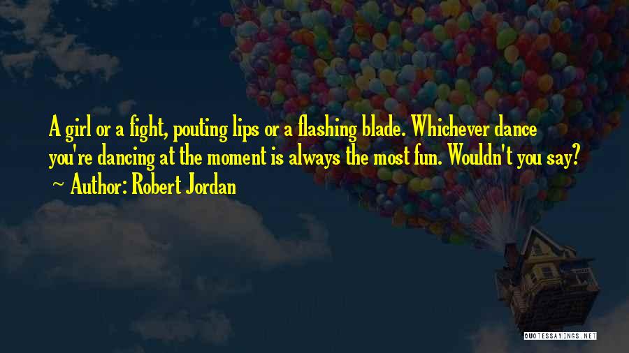 Fun Dance Quotes By Robert Jordan