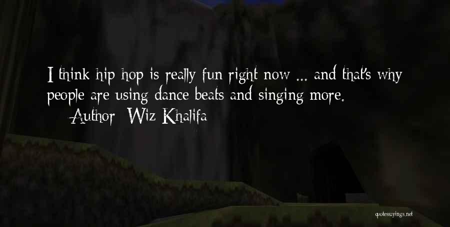 Fun Dance Quotes By Wiz Khalifa