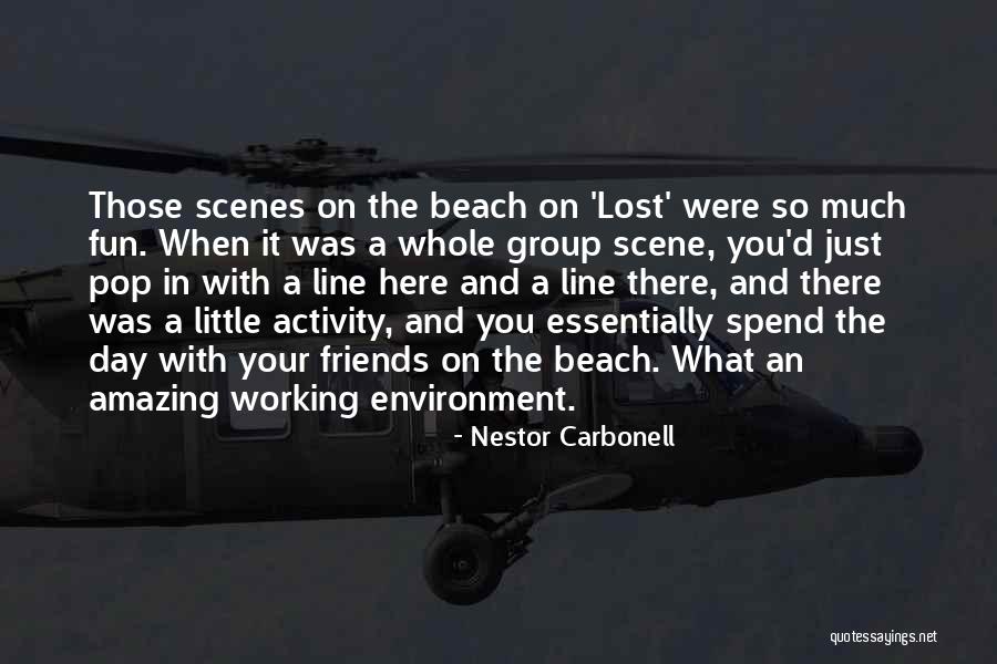 Fun Day At The Beach Quotes By Nestor Carbonell Fun Day At The Beach Quotes By Nestor Carbonell