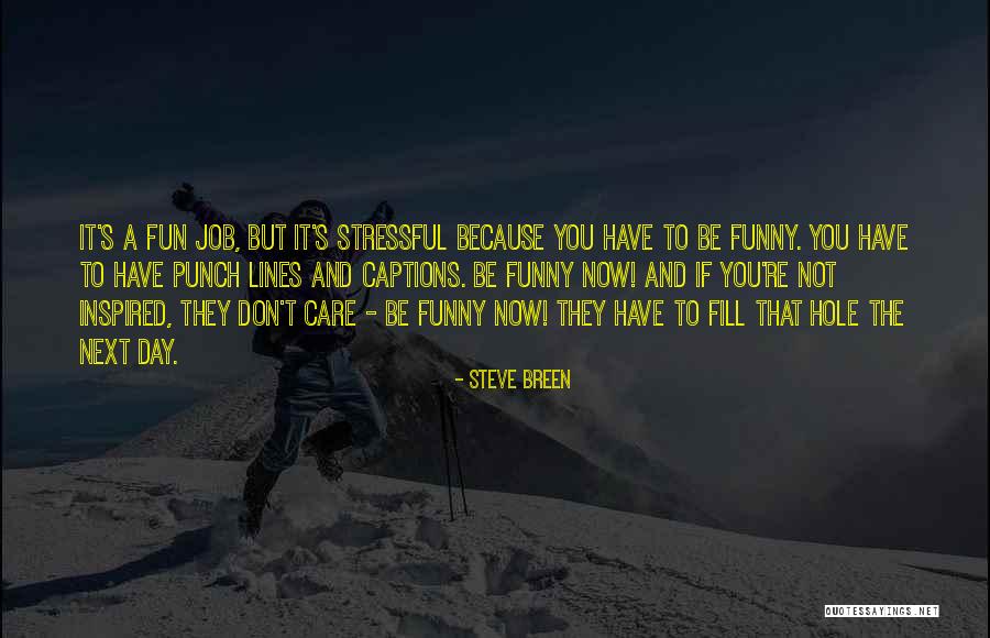 Fun Day Quotes By Steve Breen Fun Day Quotes By Steve Breen