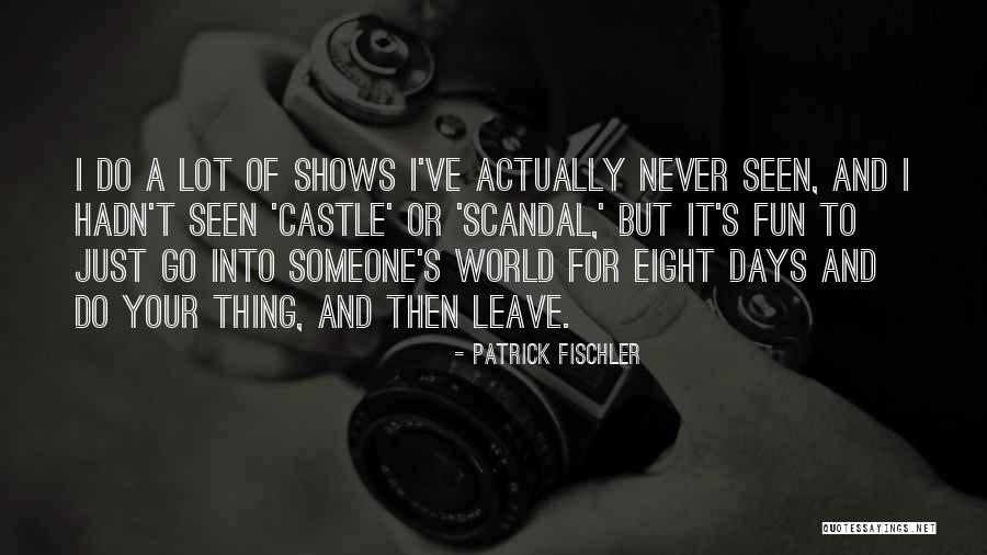 Fun Days Quotes By Patrick Fischler Fun Days Quotes By Patrick Fischler