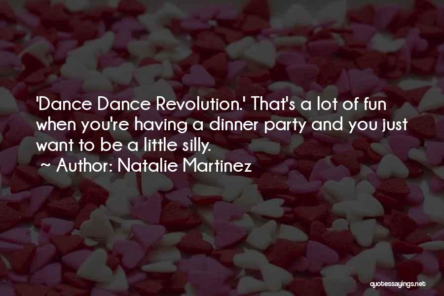 Fun Dinner Party Quotes By Natalie Martinez