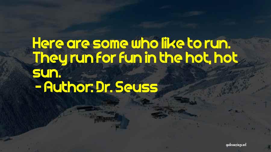 Fun Dr Seuss Quotes By Dr. Seuss