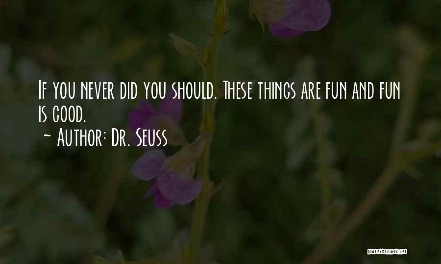 Fun Dr Seuss Quotes By Dr. Seuss