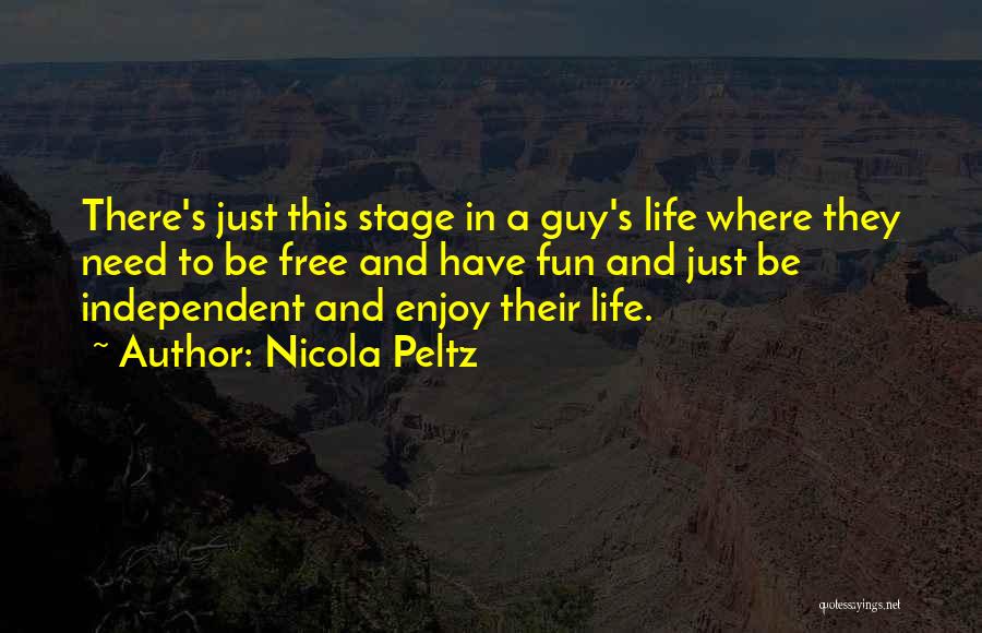 Fun Enjoy Life Quotes By Nicola Peltz