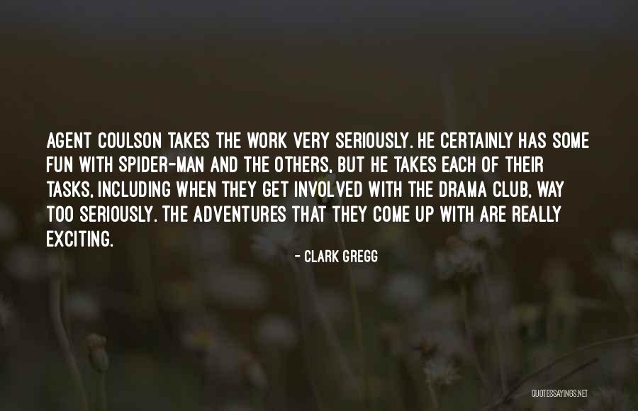 Fun Exciting Quotes By Clark Gregg Fun Exciting Quotes By Clark Gregg