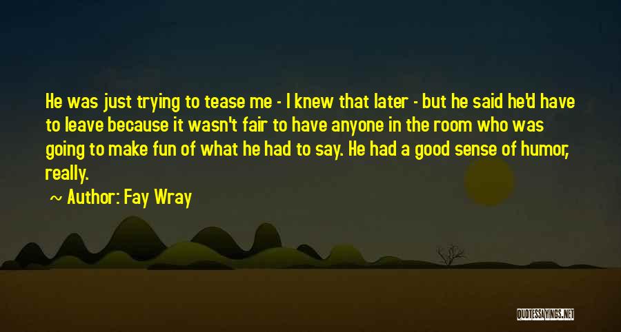 Fun Fair Quotes By Fay Wray