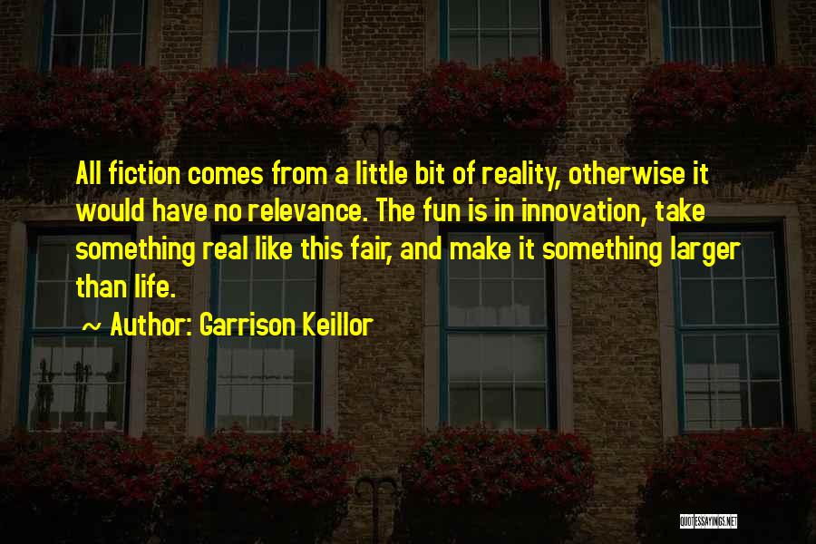 Fun Fair Quotes By Garrison Keillor