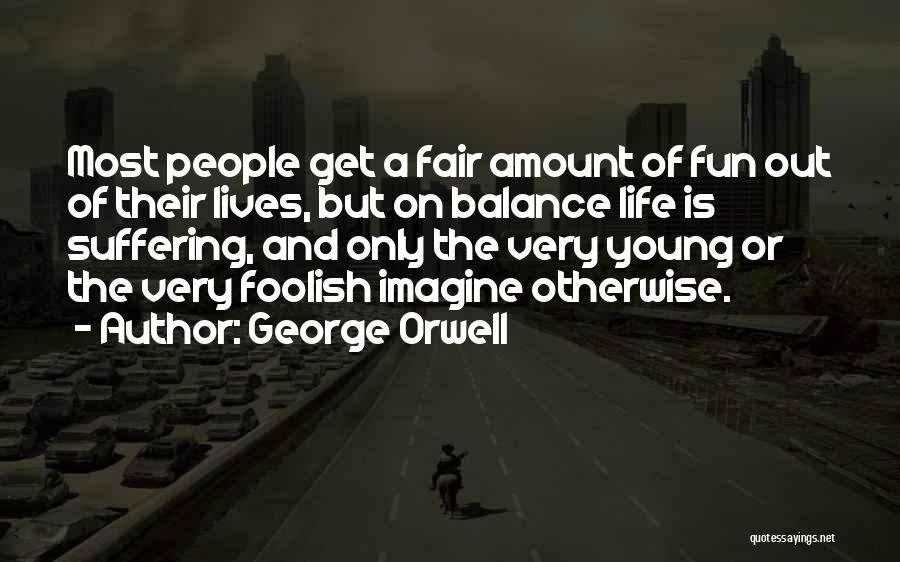 Fun Fair Quotes By George Orwell