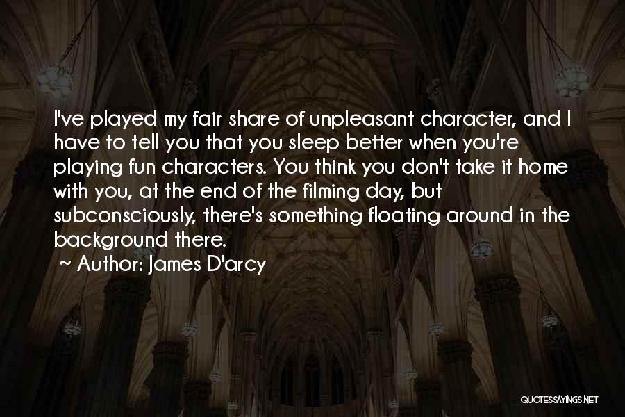 Fun Fair Quotes By James D'arcy