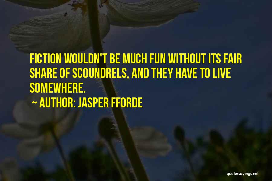 Fun Fair Quotes By Jasper Fforde